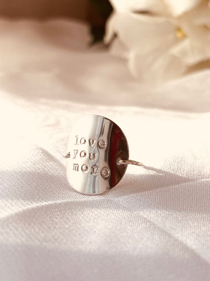 Quote Ring, Customized Ring, Disc Ring, Personalized Ring, Message Rings, Statement Ring, Monogram and Name, Custom Initial Gifts For Her, Love you more, Mothers Day Gift, Gift For Her